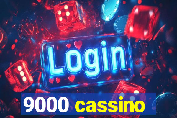 9000 cassino